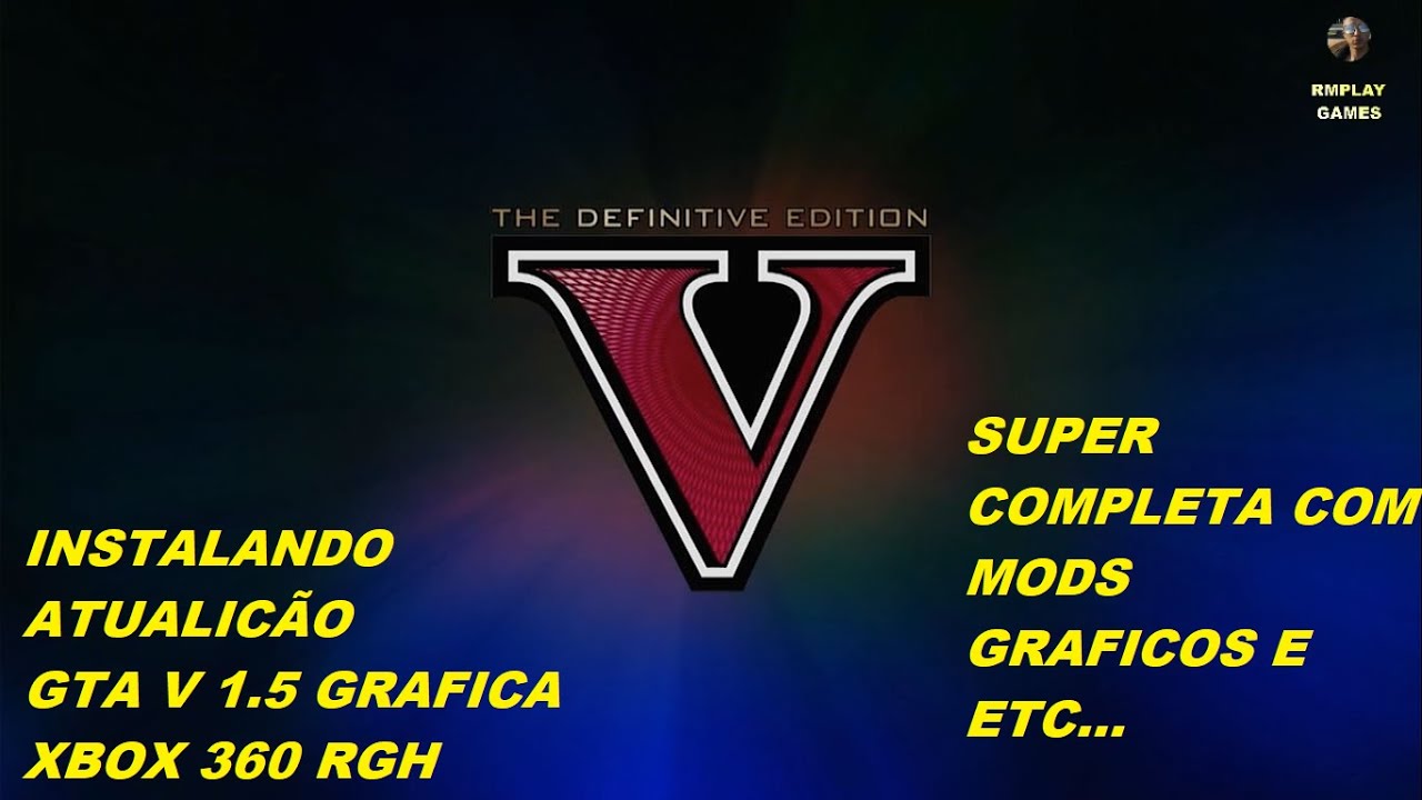 GTA V Definitive Edition Online 1.5 Instalando Atualização Grafica  (XBOX 360 RGH) 2025