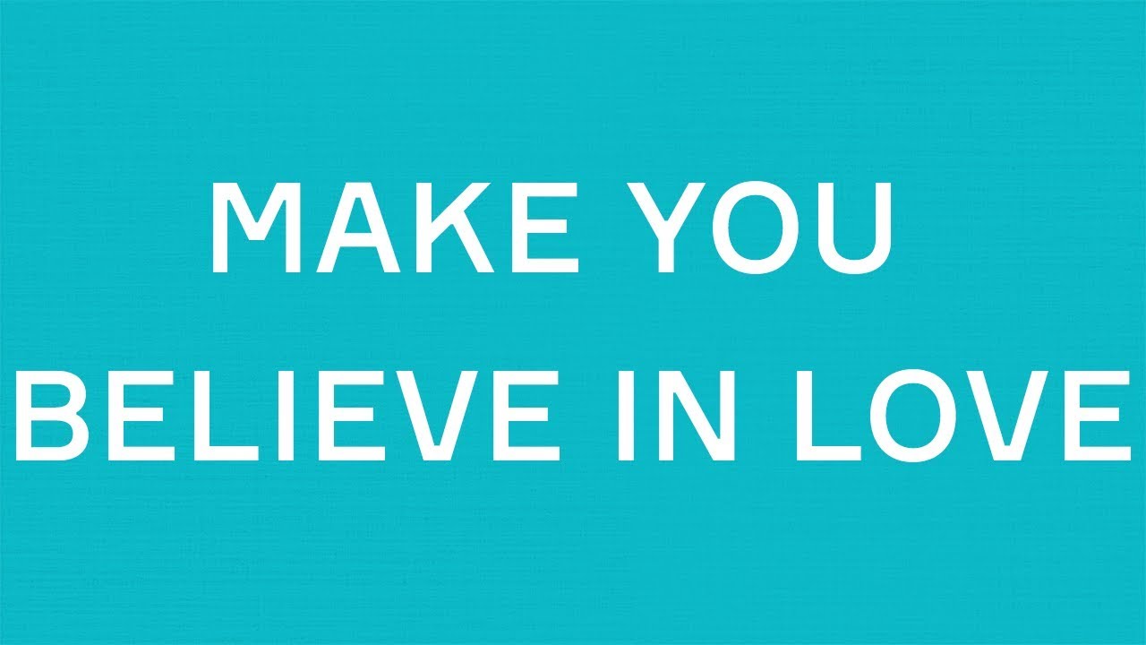 Marcus & Martinus - Lyric to Make You Believe in Love