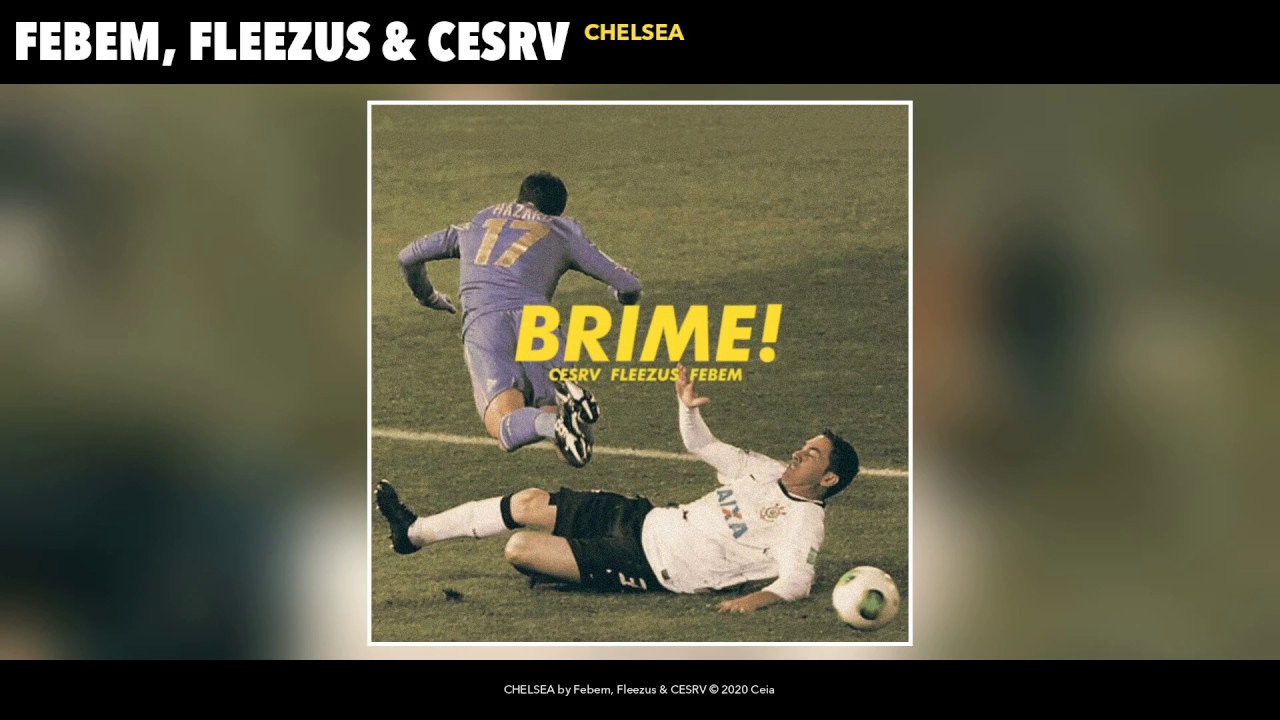 CHELSEA - Cesrv ft Fleezus, Febem - BRIME! EP