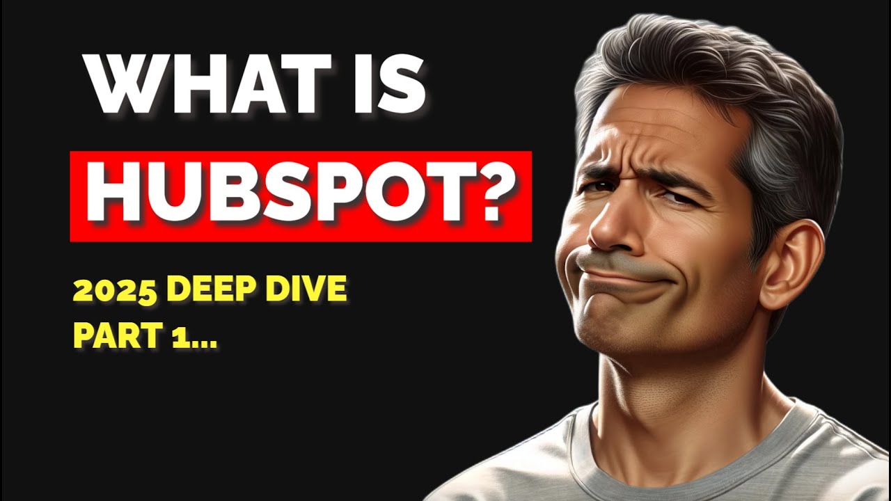 What is HubSpot? (Part 1: Smart CRM Hub) - 2025 Tour