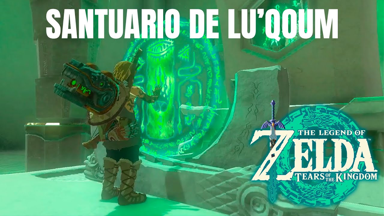 SANTUARIO DE LU&rsquo;QOUM ZELDA TEARS OF THE KINGDOM | GU&Iacute;A