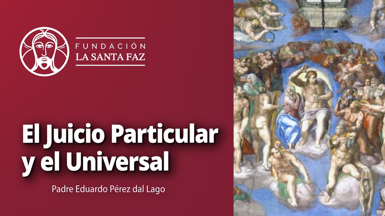 Padre Eduardo P&eacute;rez - El Juicio Particular y el Universal