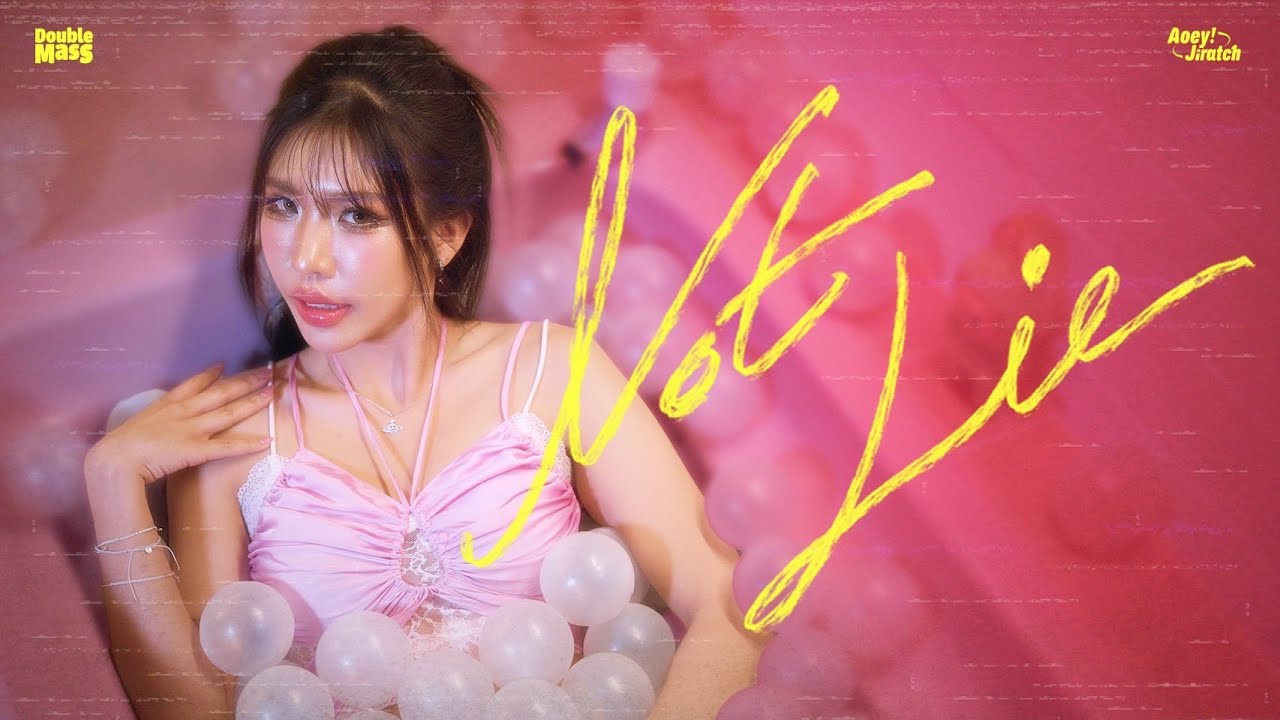 จย้า (Not Lie) - Aoey Jiratch [Official Music Video]