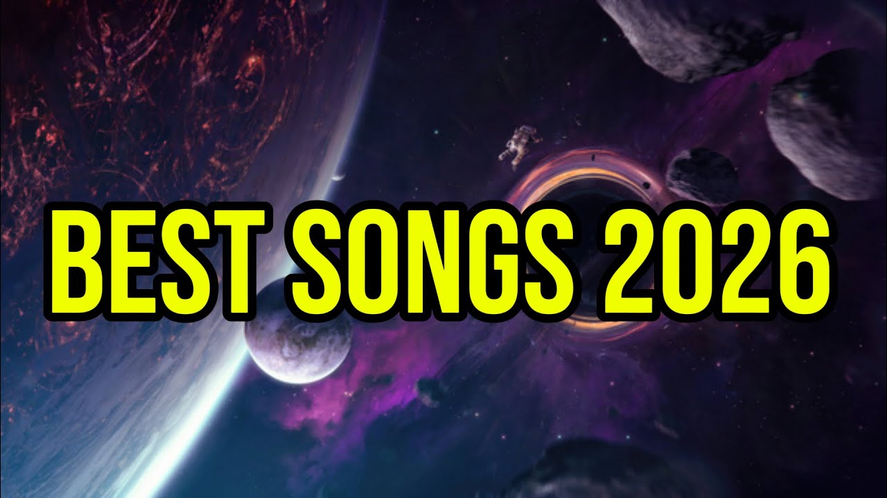 Best Songs 2026 🔥 Newest songs 2026 🎧 Best Songs 2026 Update Weekly 🎶
