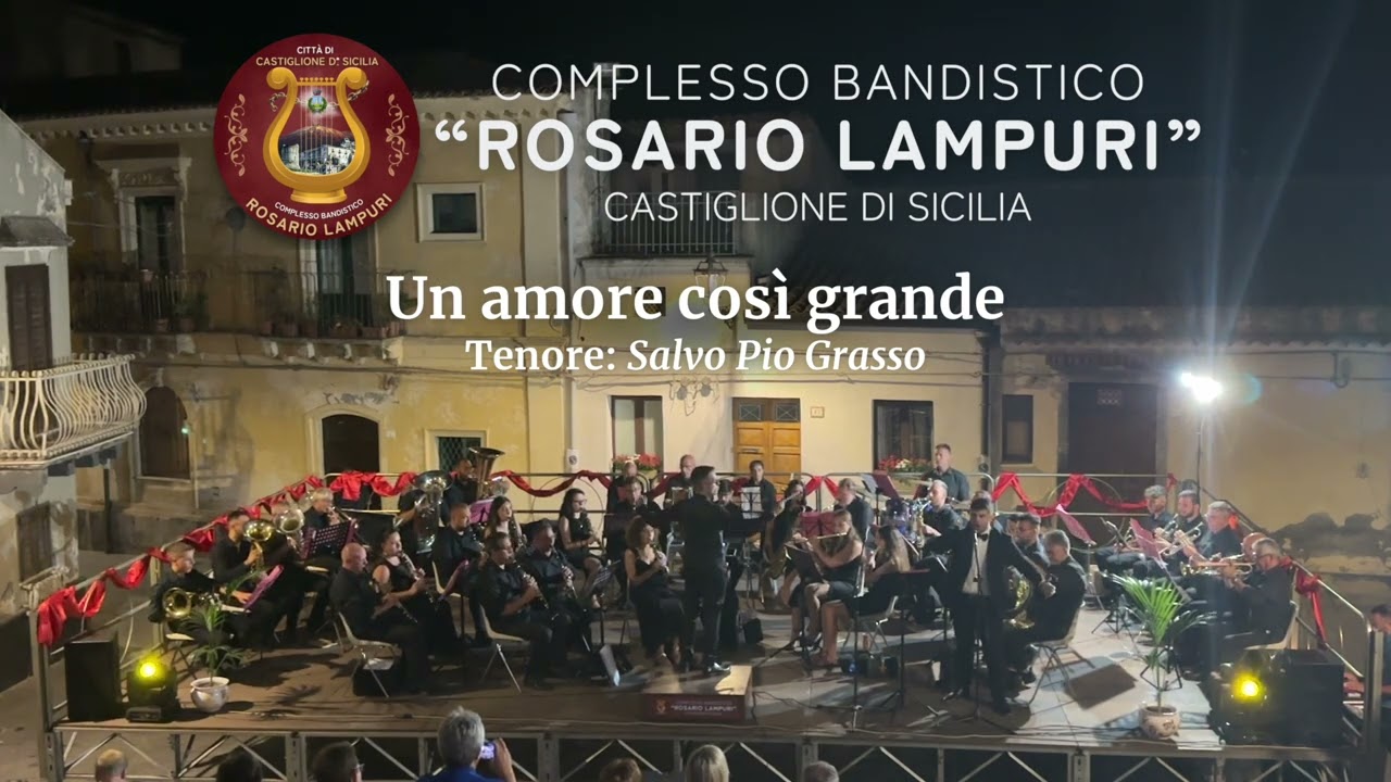 Un amore così grande - Banda Rosario Lampuri, tenore solista: Salvo Pio Grasso
