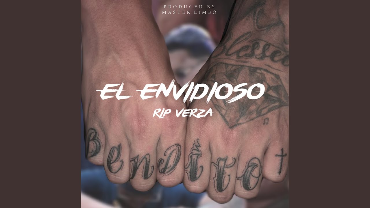 El Envidioso (R.I.P Verza)