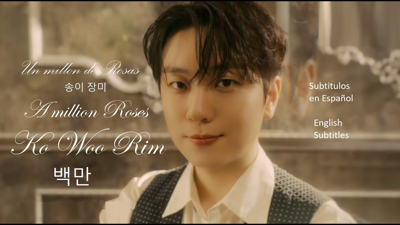 A MILLION ROSES - Ko Woo Rim - Forestella - 포레스텔라 – 가사 -  Subtitulos en Español – English Sub