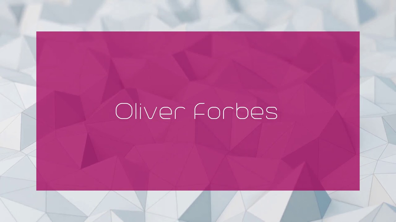 Oliver Forbes - appearance