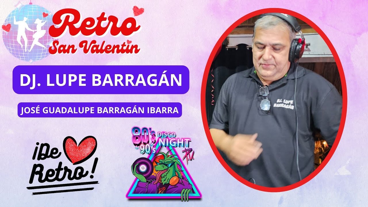 80s & 90s Disco Night Vallarta, Retro San Valentín 2024. Dj. Lupe Barragán con vinilos originales.