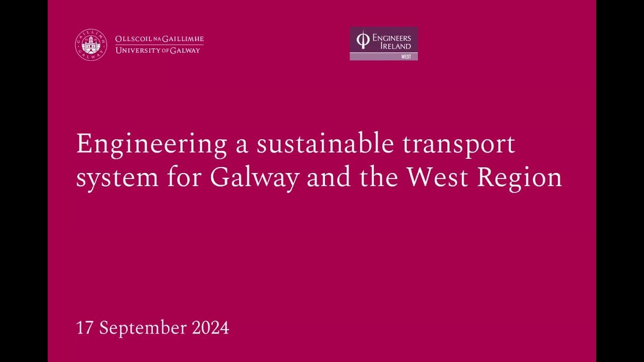 Engineering a sustainable transport system for Galway and the West Region