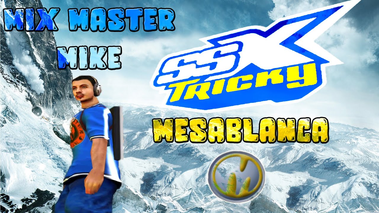 SSX Tricky | Mesablanca w/Mix Master Mike