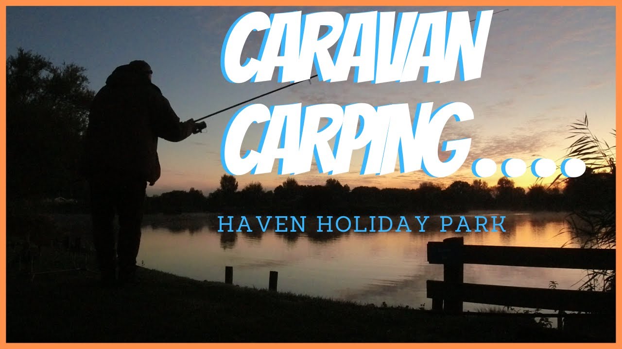 CARAVAN CARP FISHING @ HAVEN HOLIDAY VILLAGE BURNHAM - ON-SEA PART 4