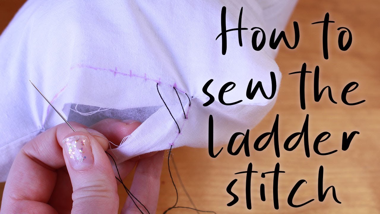 How to Sew the Ladder Stitch - Hand Sewing Tutorial