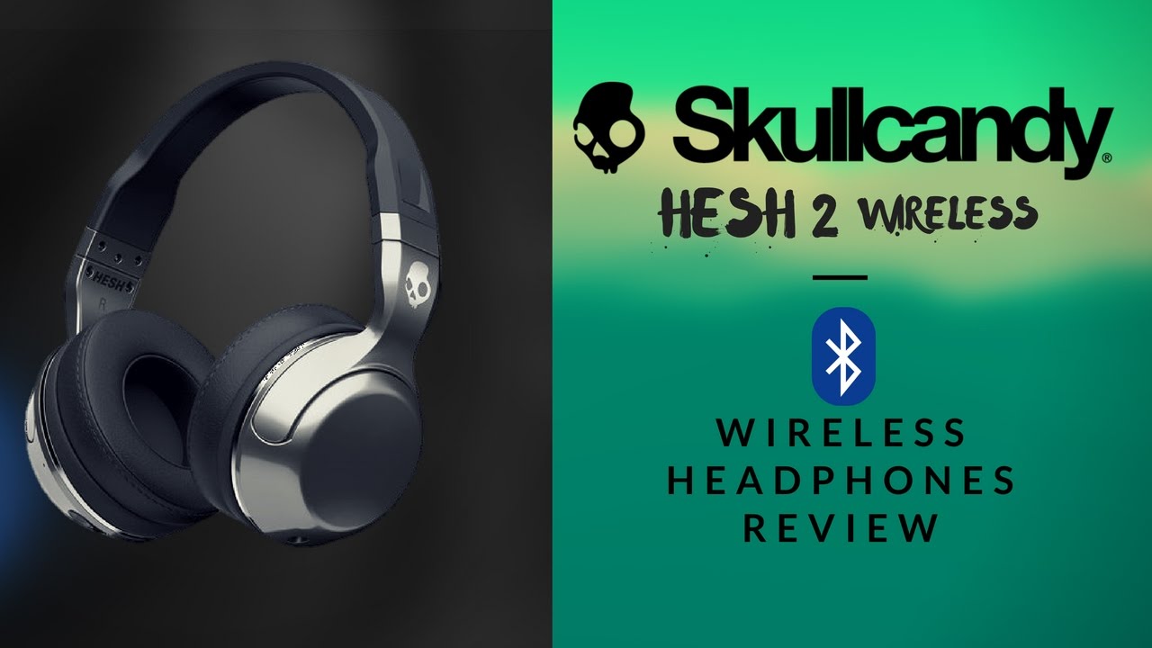 Skullcandy Hesh 2 Wireless review and sound test
