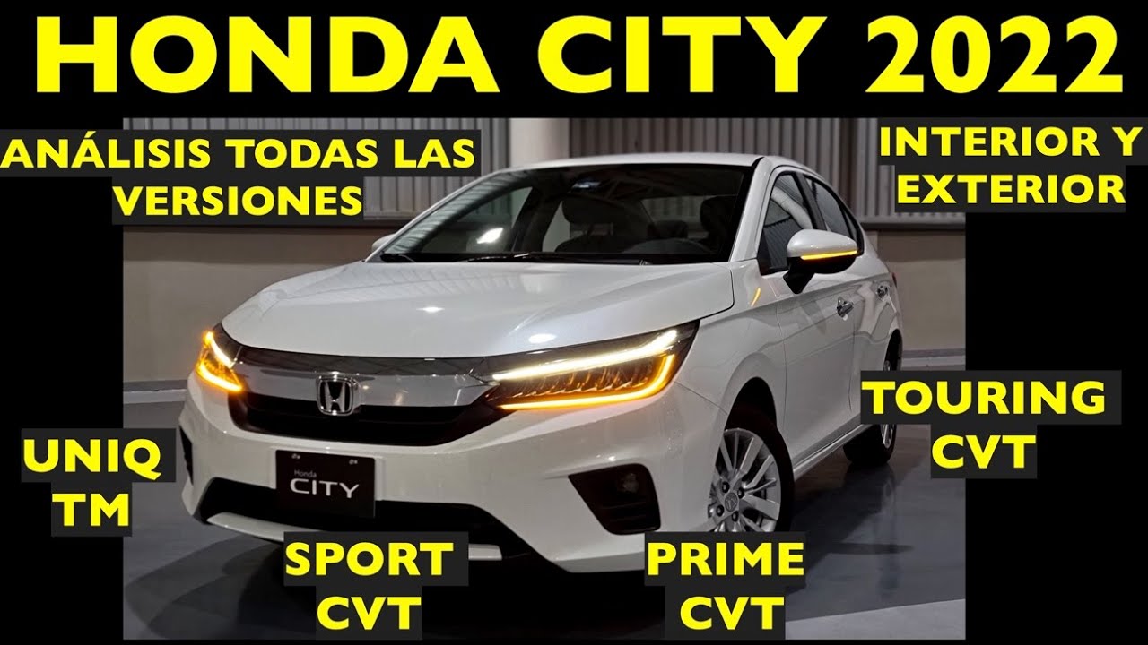 HONDA CITY 2022 TODAS LAS VERSIONES UNIQ, SPORT, PRIME Y TOURING INTERIOR Y EXTERIOR
