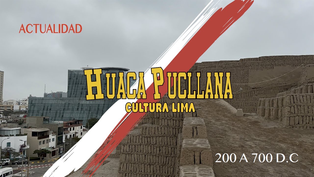 HUACA PUCLLANA - Historia y Misterios de la Civilización Lima