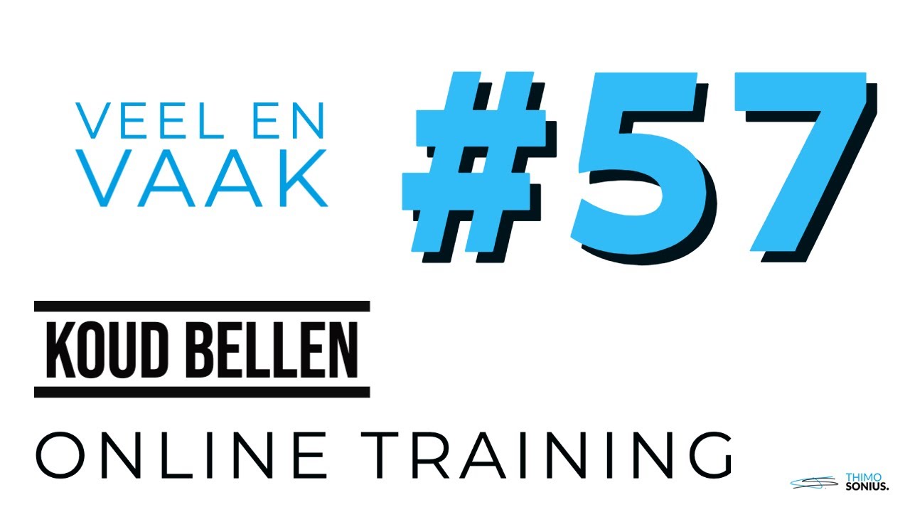 Online Training - Tips Koud Bellen - #57 Veel en vaak koud bellen?