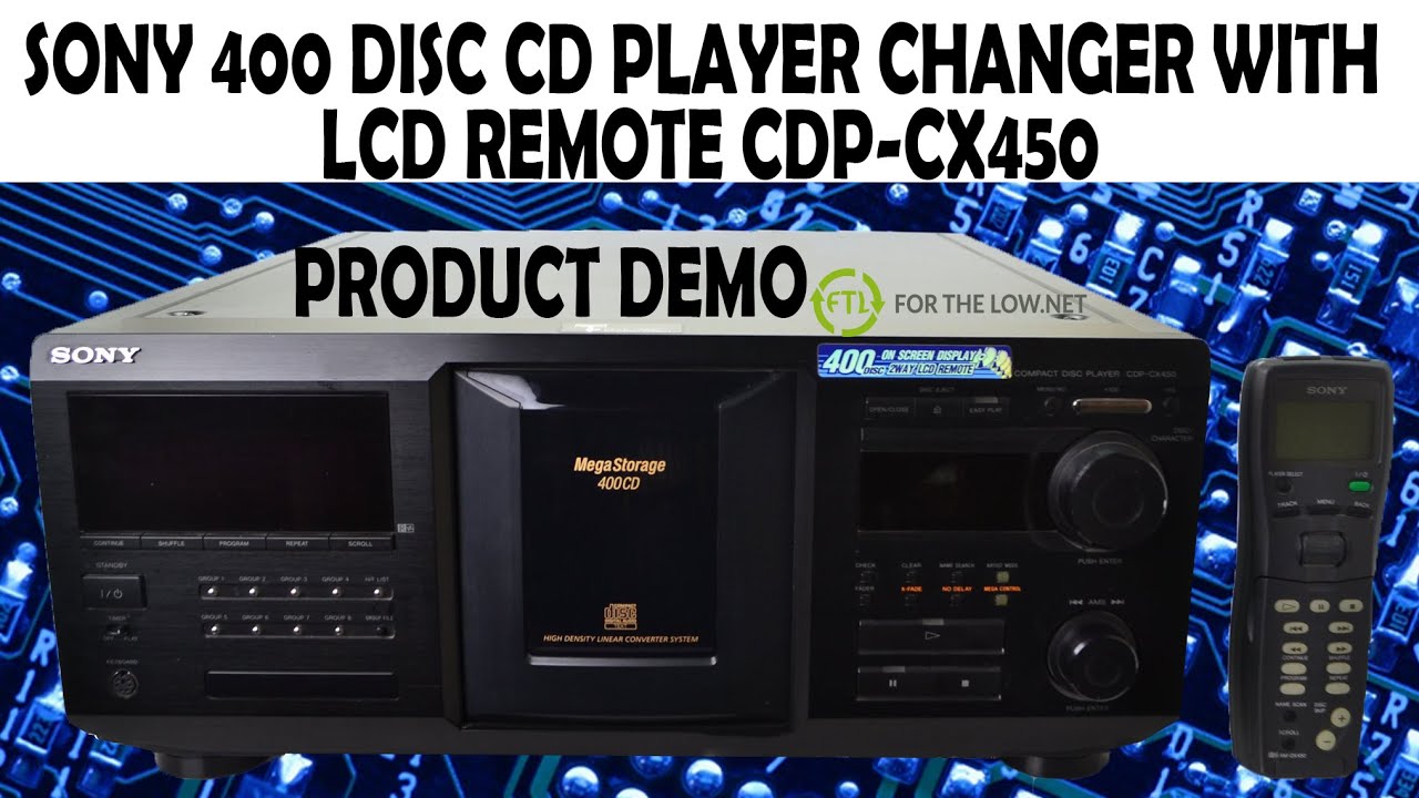 SONY 400 DISC CD PLAYER AND CHANGER 400 DISC CAPACITY LCD 2 WAY REMOTE CONTROL CDP-CX450 PRODUCT DEM