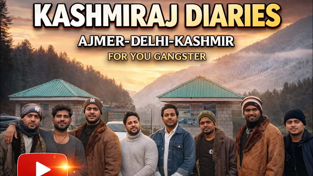 Kashmiraj-Diaries Episode-1 / ForYouGangster