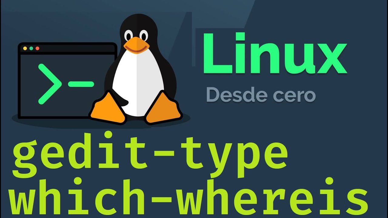 Curso de Linux desde cero para principiantes | GEDIT, TYPE, WHICH, WHEREIS (video13)