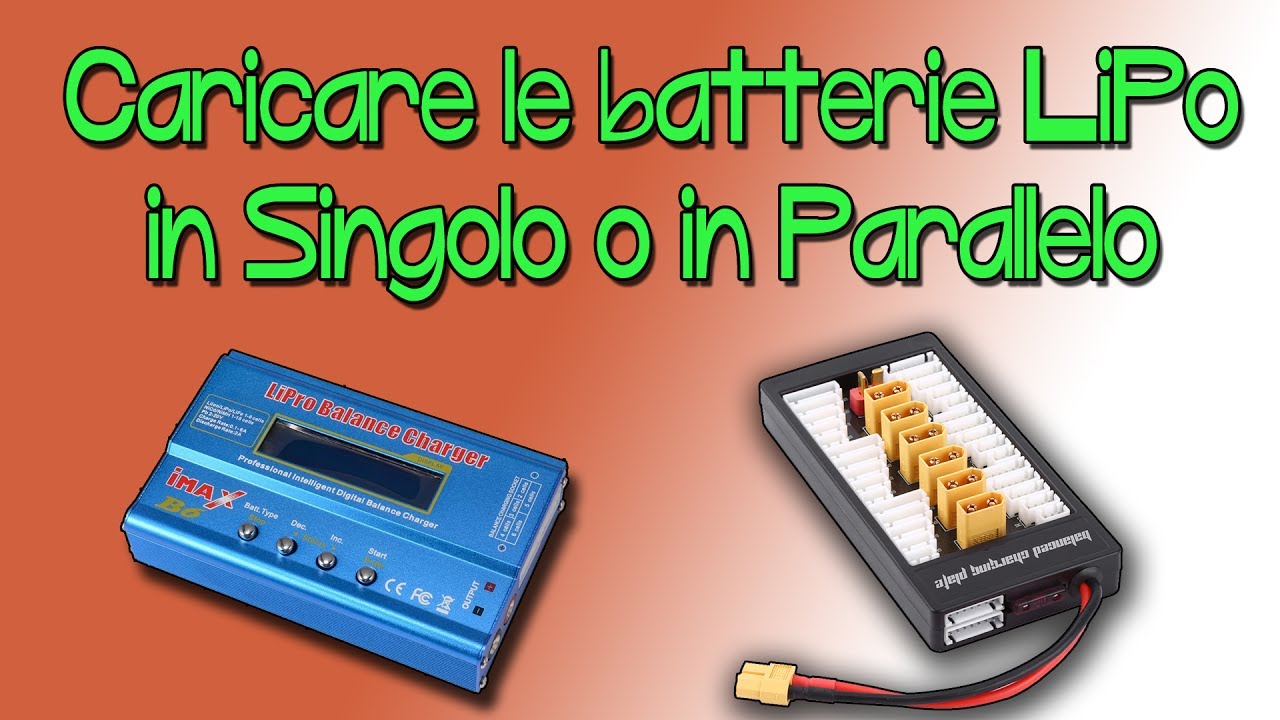 Come Caricare le LiPo in Singolo e Parallelo