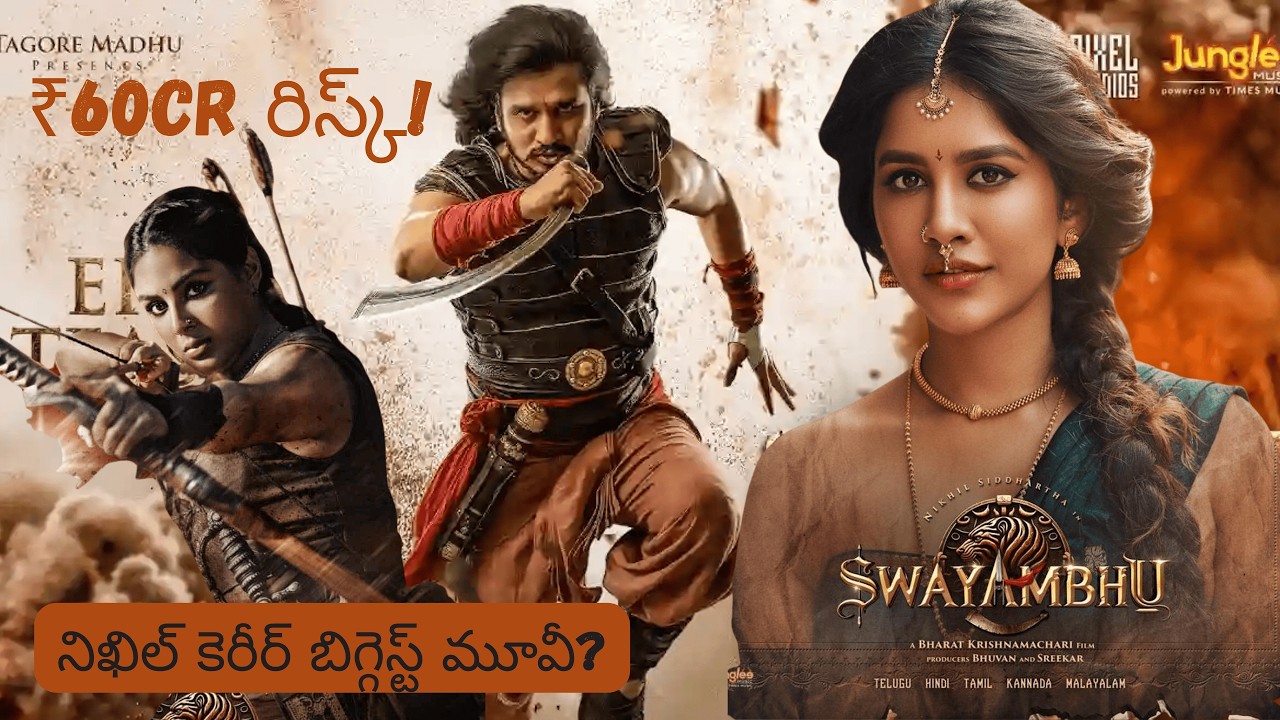 Is Swayambhu Worth 60 Crores? Nikhil’s Biggest Risk or Next 100 Cr Blockbuster?