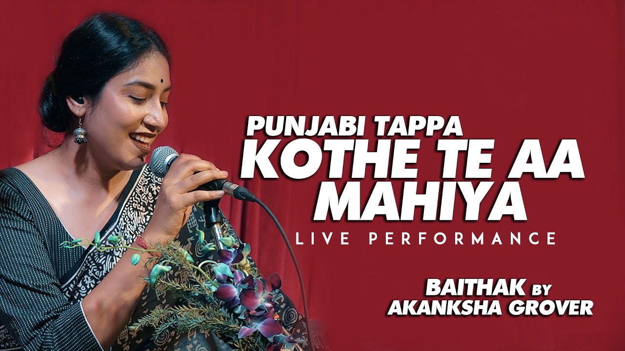 Kothe Te Aa Mahiya | Punjabi Tappa | Cover By Akanksha Grover |  Live Performance 2025