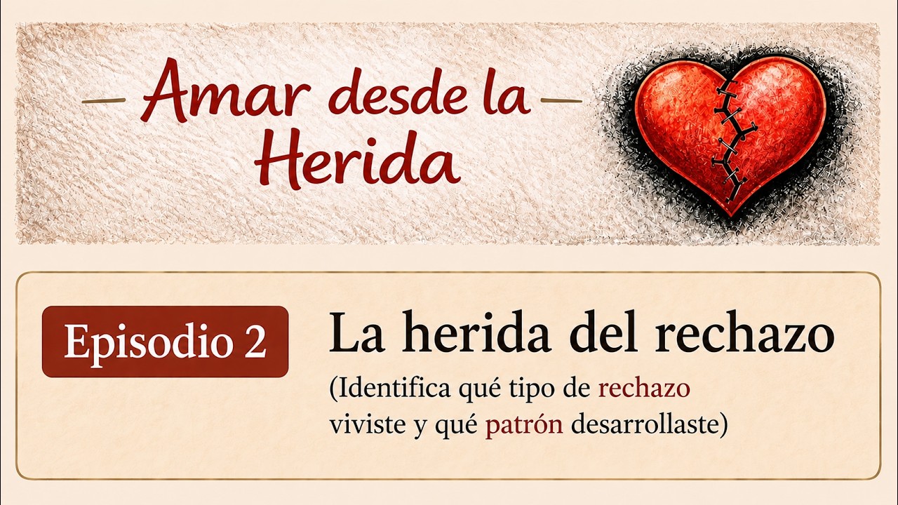 Amar desde la Herida (Parte 2)