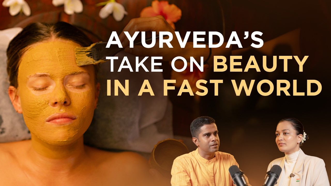Exploring Ayurvedic Beauty & Dinacharya | With Dr Vignesh Devraj, MD (Ay) and Shilpa Agrawal