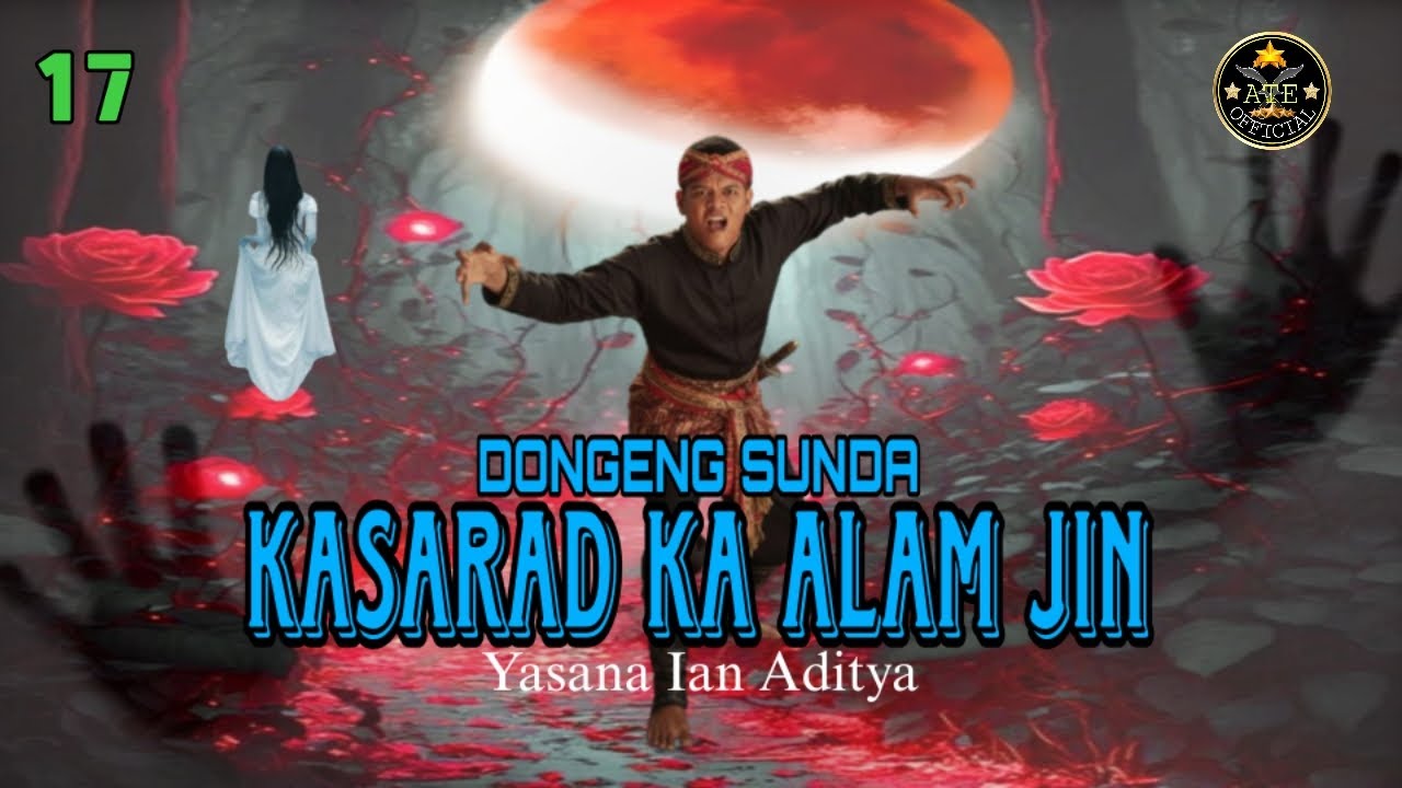 DONGENG SUNDA KASARAD KA ALAM JIN BAGIAN 17