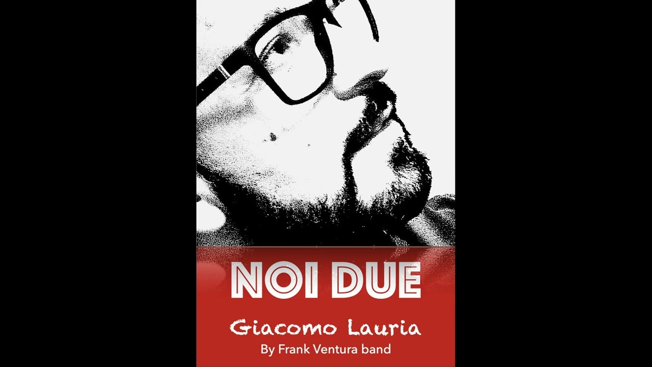 NOI DUE   Giacomo LAURIA - Frank Ventura Band