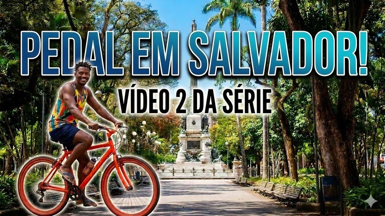 🚴🏾Assim é Salvador. Vídeo 2