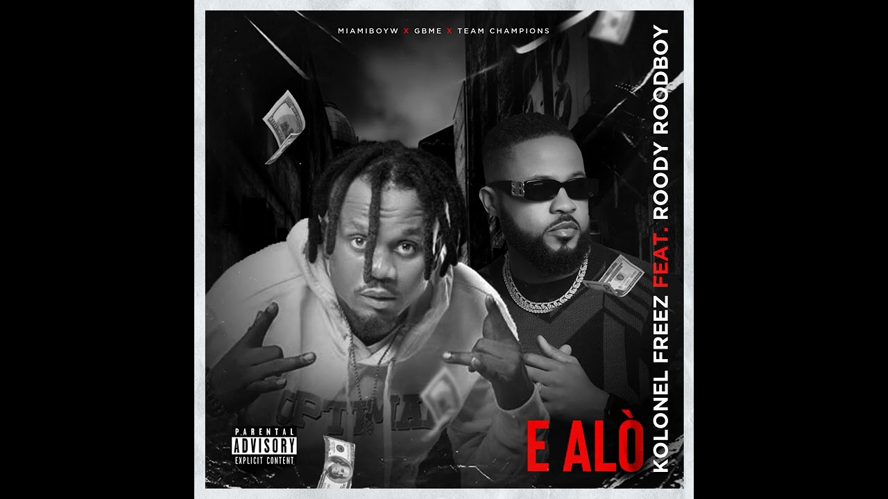 Kolonel Freez feat. Roody Roodboy - E Alo (new single) 8 Juillet 2022 @RoodyRoodboy