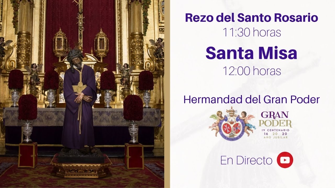 Rezo del Santo Rosario y Santa Misa de Domingo de Ramos - Hermandad del Gran Poder -