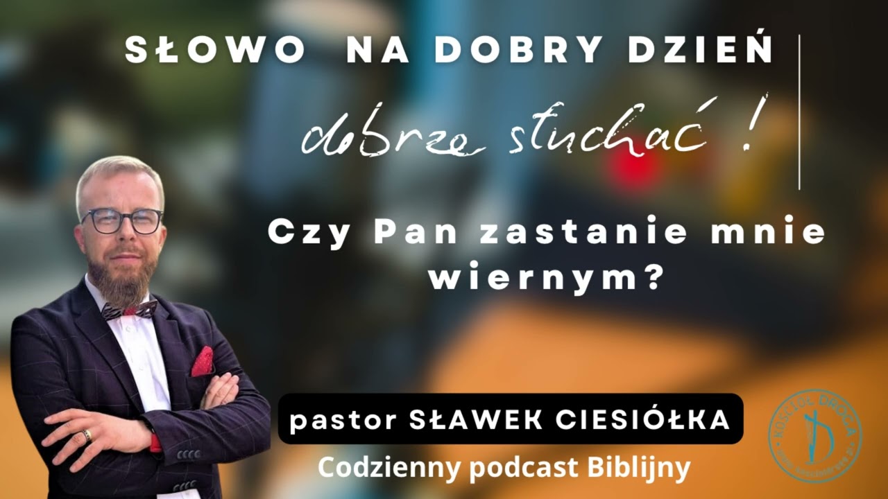 Czy Pan zastanie mnie wiernym? Mt 24:45-51