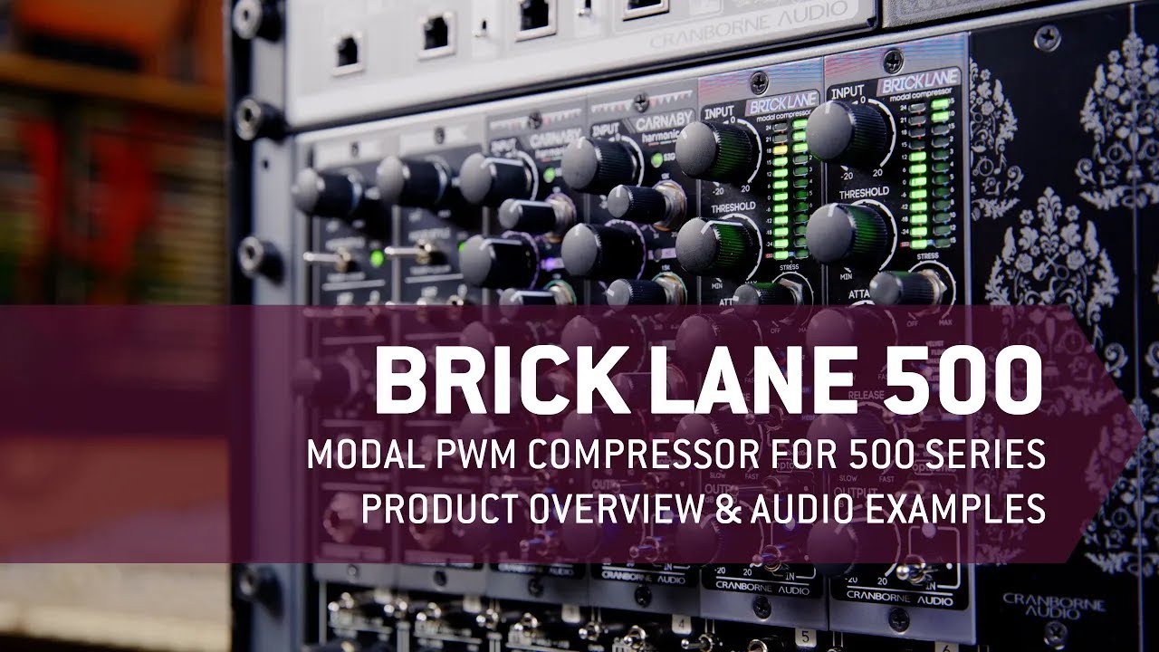 Brick Lane 500 | Modal PWM Compressor for 500 Series | Product Overview & Audio Examples (v2)