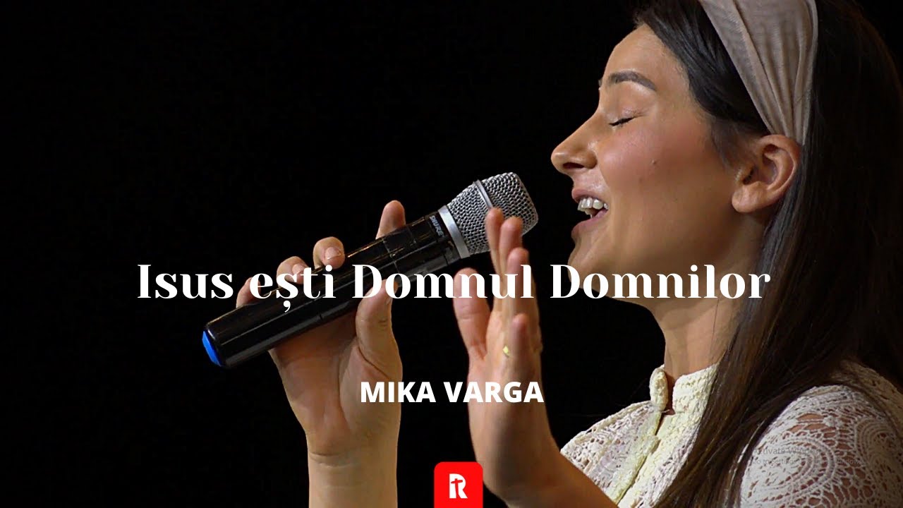 Mika Varga - Isus esti Domnul Domnilor