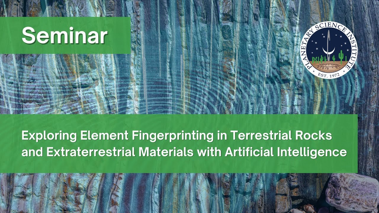 Element Fingerprinting in Terrestrial Rocks & Extraterrestrial Materials with AI (Wang, 2024/08/21)