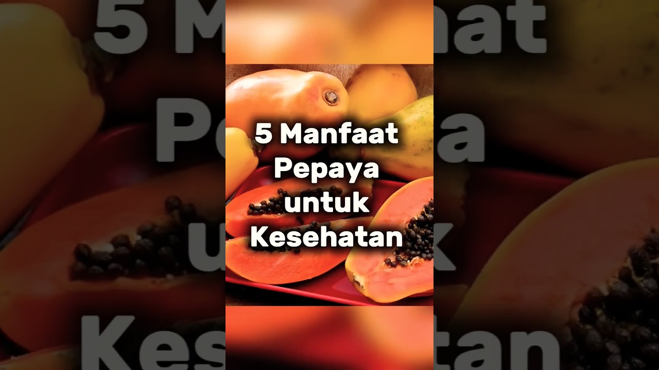 5 Manfaat Pepaya untuk Kesehatan #sehat #sehatalami