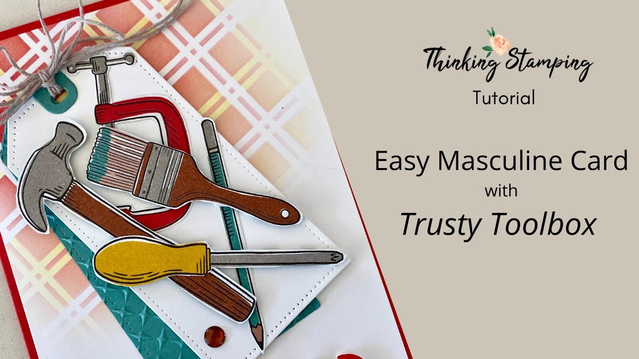 Tutorial | Easy Masculine Card with Trusty Toolbox
