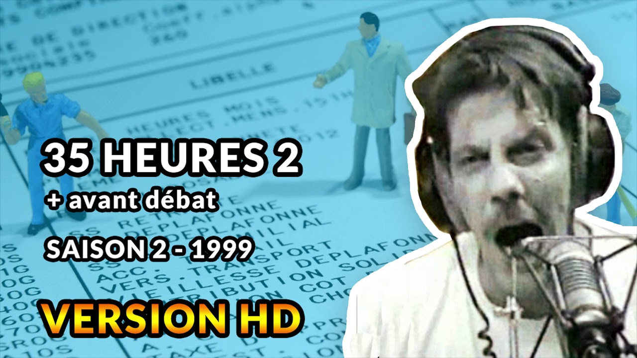 35 heures 2 -  1999 - Débats de Gérard de Suresnes HD
