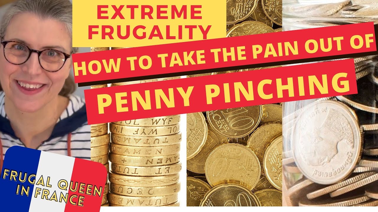 Extreme Frugality - How to Take the Pain Out of Penny Pinching
