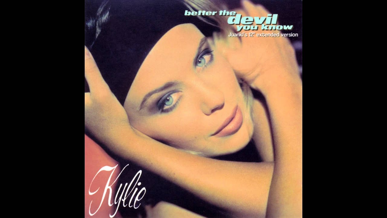 KYLIE - Better The Devil You Know (Juanki's 12'' Extended Version)