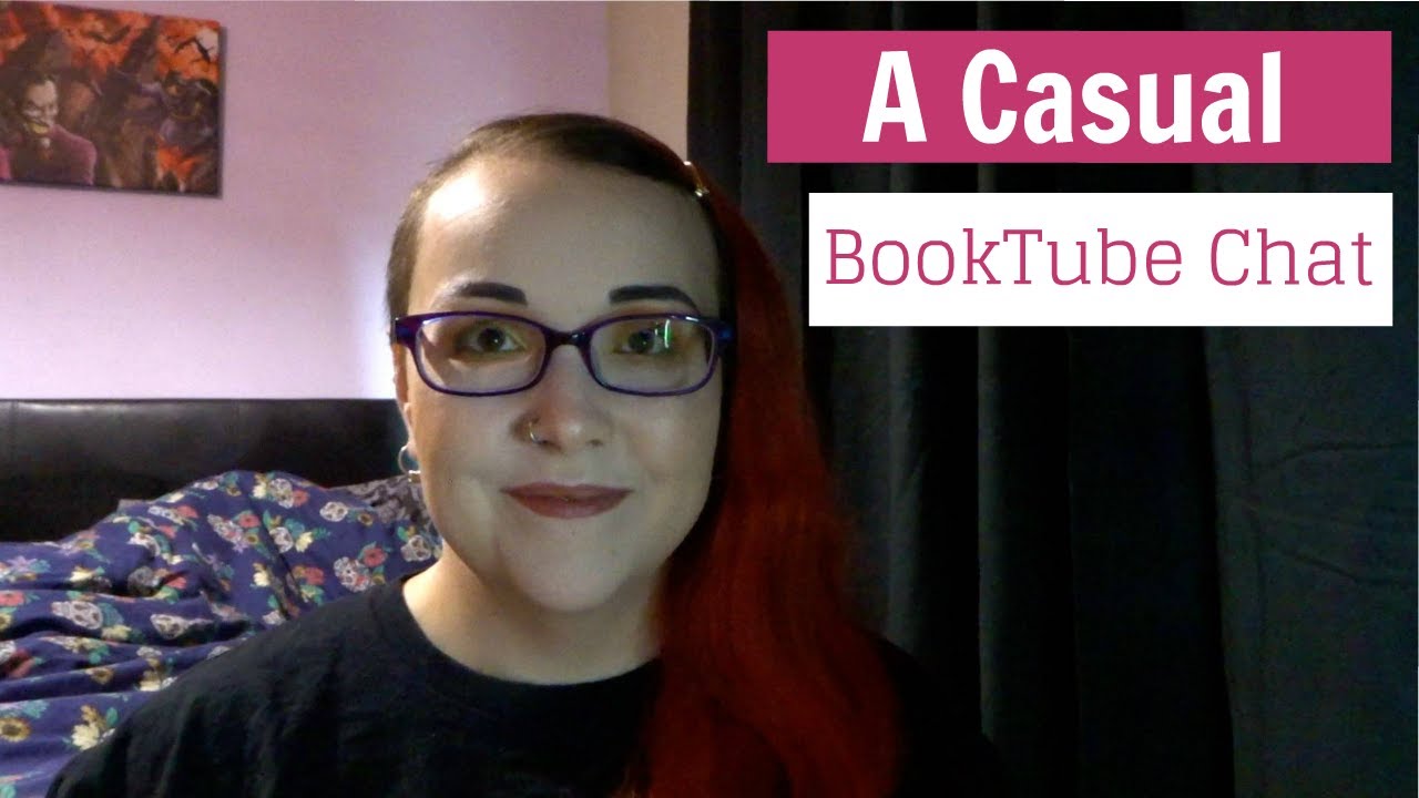 A Casual Booktube Chat #Booktube #Goodreads #Books
