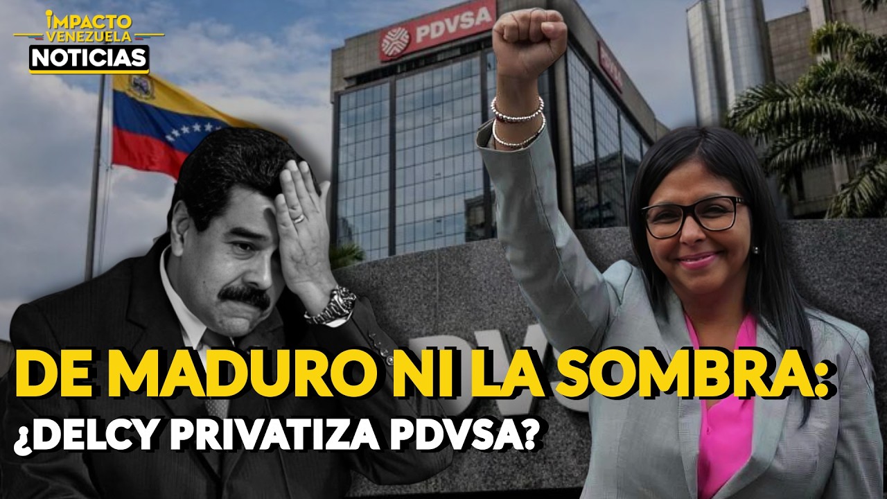 🇻🇪 DE MADURO NI LA SOMBRA: &iquest;Delcy privatiza PDVSA? | 🔴 NOTICIAS VENEZUELA HOY 2026