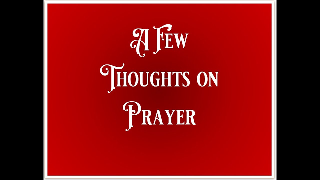 A Few Thoughts on Prayer