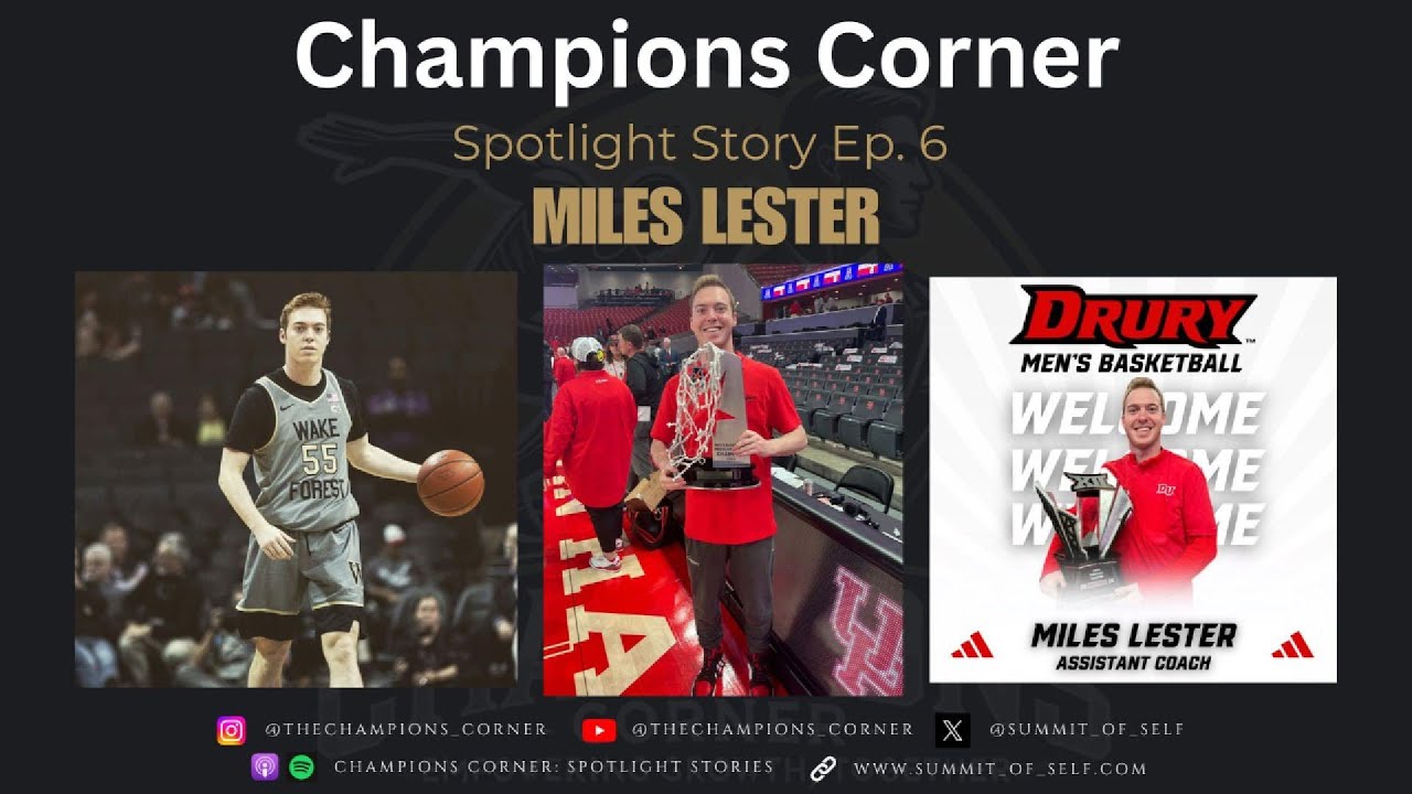 The Champions Corner Podcast: Spotlight Story Ep. 6 - Miles Lester
