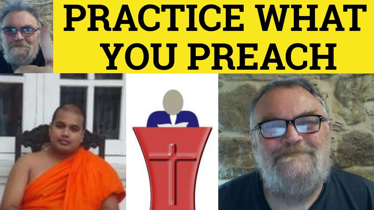 🔵 Practice What You Preach Meaning - Practice What One Preaches Examples - English Sayings