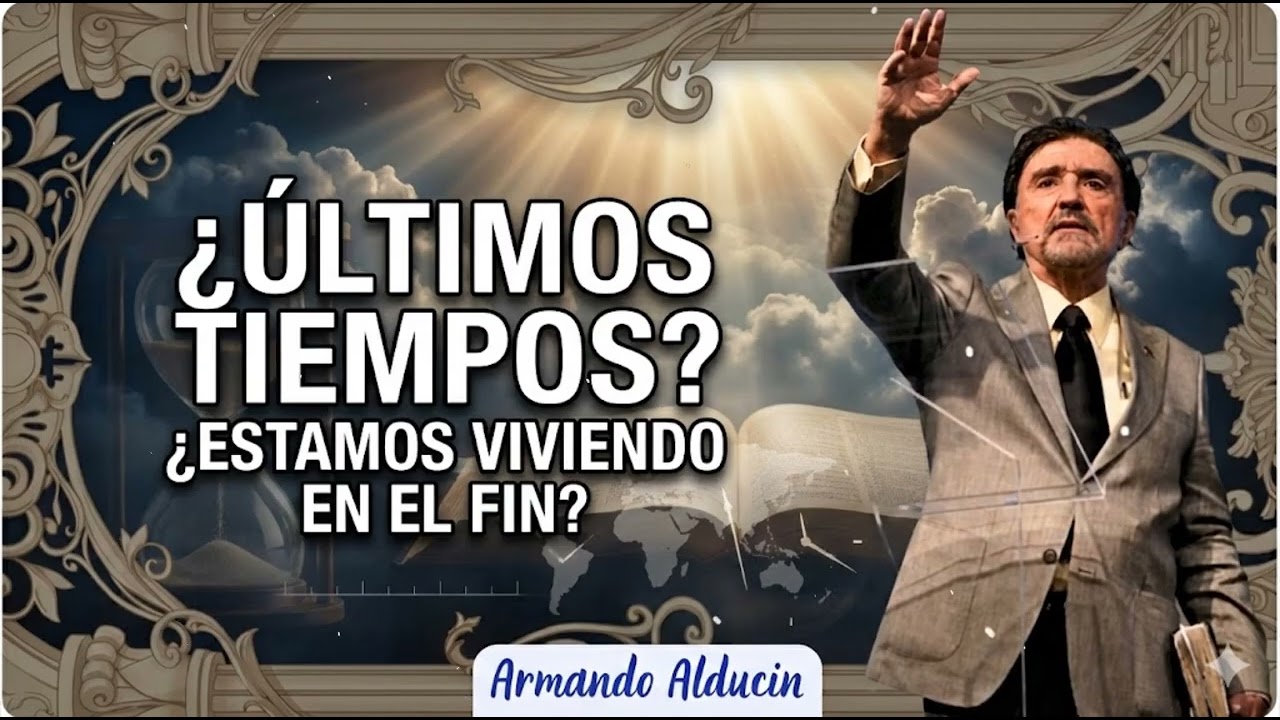 ¿Estamos Viviendo en los Últimos Tiempos? | Profecía Bíblica con Armando Alducin