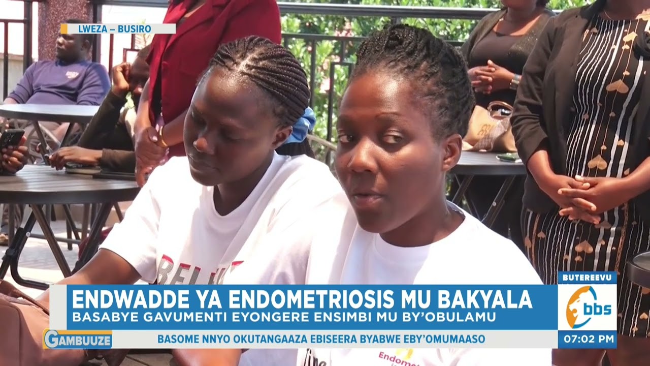 Endwadde ya Endometriosis mu Bakyala, Abalozezza ku Bukambwe Bwayo Balojja